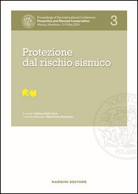 Protezione dal rischio sismico. Proceedings of the International Conference Preventive and Planned Conservation Monza, Mantova (5-9 May 2014)