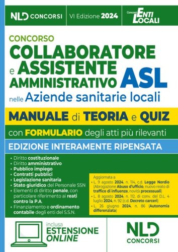Concorso assistente amministrativo nelle Aziende sanitarie locali ASL. Manuale per la preparazione ai concorsi con teoria e quiz e formulario degli atti