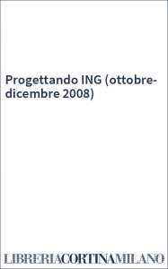 Progettando ING (ottobre-dicembre 2008)