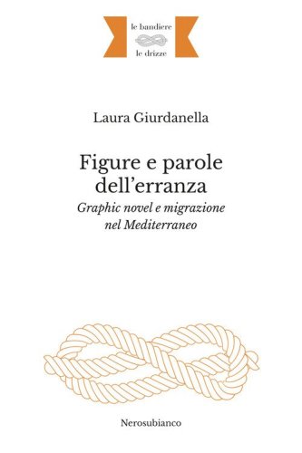 Figure e parole dell'erranza. Graphic novel e migrazione nel Mediterraneo