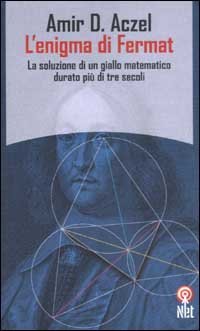 L'enigma di Fermat. La soluzione di un giallo matematico durato più di tre secoli