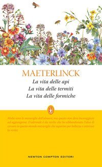 La vita delle api-La vita delle termiti-La vita delle formiche