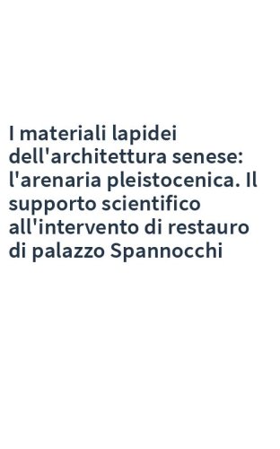 I materiali lapidei dell'architettura senese: l'arenaria pleistocenica. Il supporto scientifico all'intervento di restauro di palazzo Spannocchi