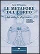 Le metafore del corpo. Dal simbolo alla terapia. Percorsi integrati di medicina naturale