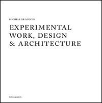 Experimental work design & architecture. 1978-2008