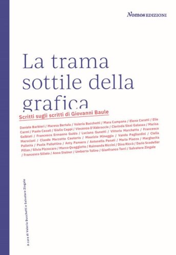 La trama sottile della grafica. Scritti sugli scritti di Giovanni Baule