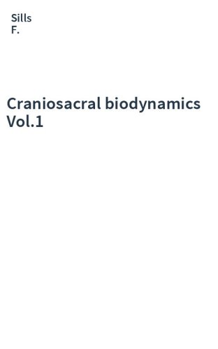 Craniosacral biodynamics Vol.1
