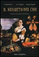 Il segreto dei cibi. Allergie e intolleranze, avversioni e desideri. Curiosità alimentari tra storia, simboli e psicosomatica