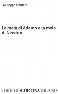La mela di Adamo e la mela di Newton