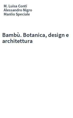 Bambù. Botanica, design e architettura