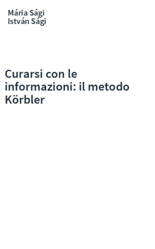 Curarsi con le informazioni: il metodo Körbler