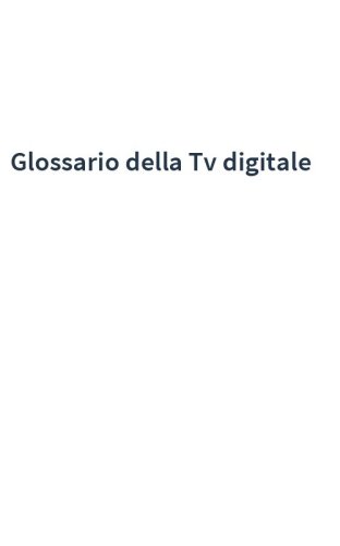 Glossario della Tv digitale