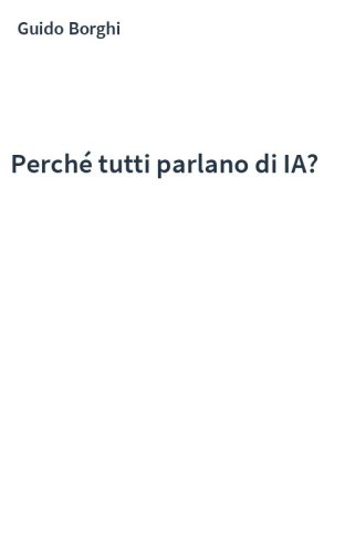 Perché tutti parlano di IA?