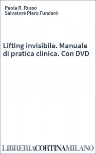 Lifting invisibile. Manuale di pratica clinica. Con DVD