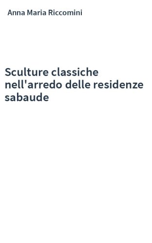 Sculture classiche nell'arredo delle residenze sabaude