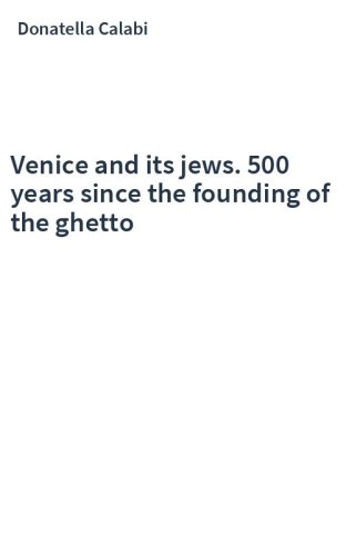Venice and its jews. 500 years since the founding of the ghetto