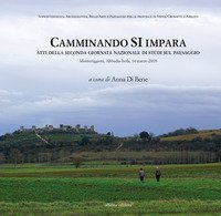Camminando si impara. Atti della seconda giornata nazionale di studi sul paesaggio