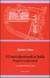 I centri direzionali in Italia. Progetti e realizzazioni