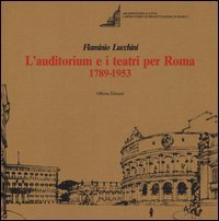 L'auditorium e i teatri per Roma (1789-1953)
