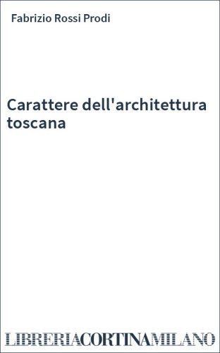 Carattere dell'architettura toscana