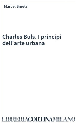 Charles Buls. I principi dell'arte urbana