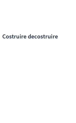 Costruire decostruire