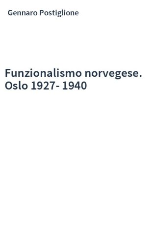 Funzionalismo norvegese. Oslo 1927-1940