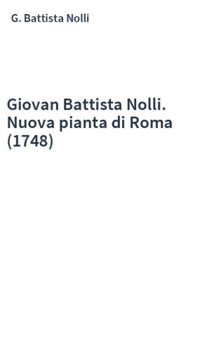 Giovan Battista Nolli. Nuova pianta di Roma (1748)
