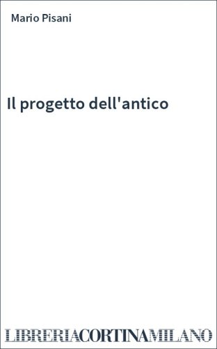 Il progetto dell'antico