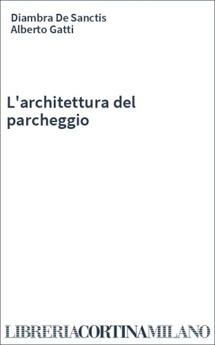 L'architettura del parcheggio