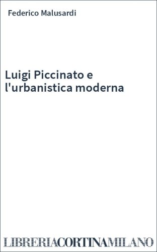 Luigi Piccinato e l'urbanistica moderna