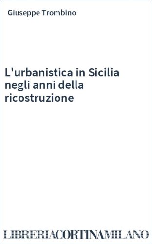 L'urbanistica in Sicilia negli anni della ricostruzione