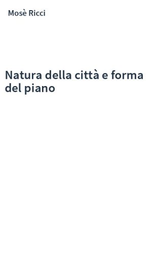 Natura della città e forma del piano