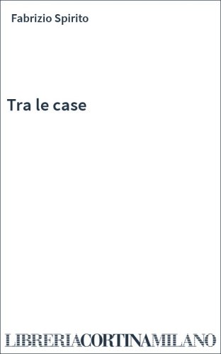 Tra le case