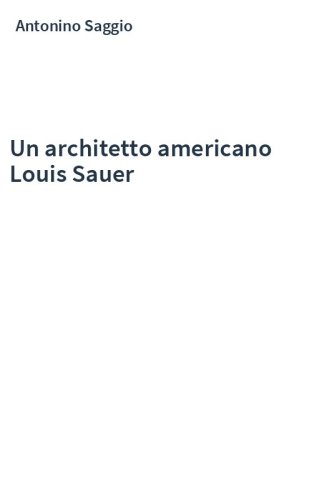 Un architetto americano Louis Sauer