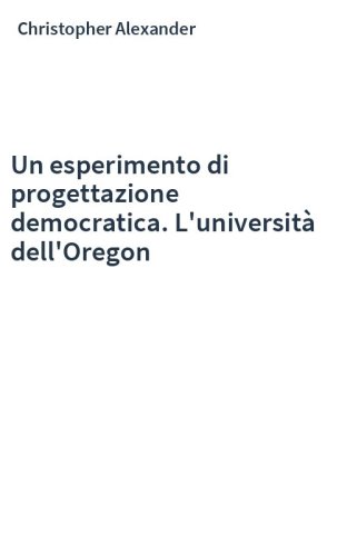 Un esperimento di progettazione democratica. L'università dell'Oregon
