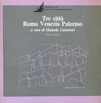 Tre città: Roma, Venezia, Palermo