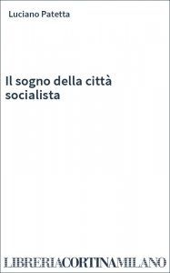 Il sogno della città socialista