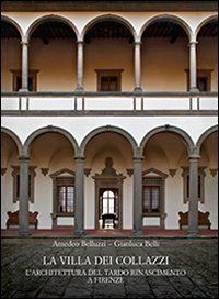 La Villa dei Collazzi. L'architettura del tardo Rinascimento a Firenze