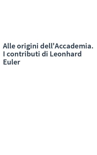 Alle origini dell'Accademia. I contributi di Leonhard Euler
