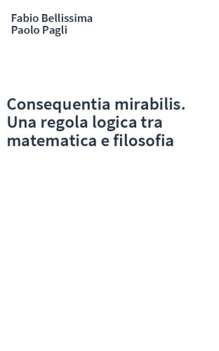 Consequentia mirabilis. Una regola logica tra matematica e filosofia