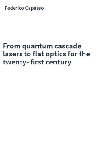 From quantum cascade lasers to flat optics for the twenty-first century