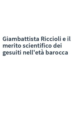 Giambattista Riccioli e il merito scientifico dei gesuiti nell'età barocca