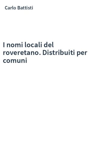 I nomi locali del roveretano. Distribuiti per comuni