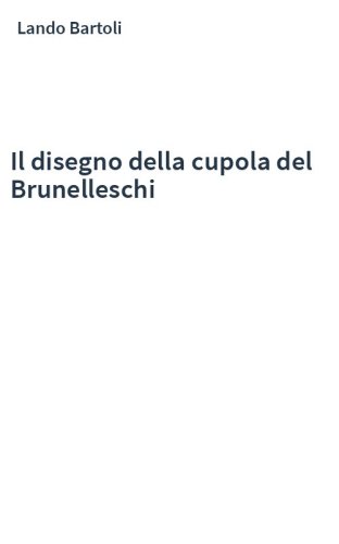 Il disegno della cupola del Brunelleschi