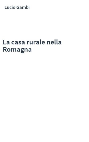 La casa rurale nella Romagna