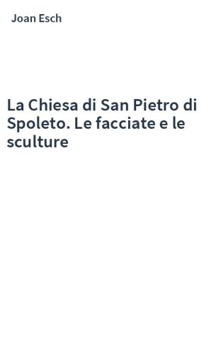 La Chiesa di San Pietro di Spoleto. Le facciate e le sculture