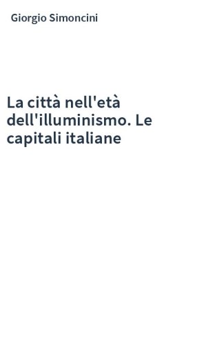 La città nell'età dell'illuminismo. Le capitali italiane