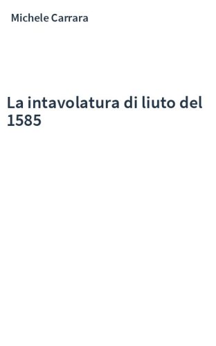 La intavolatura di liuto del 1585