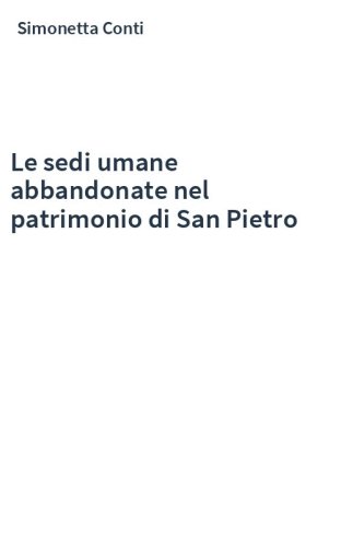 Le sedi umane abbandonate nel patrimonio di San Pietro